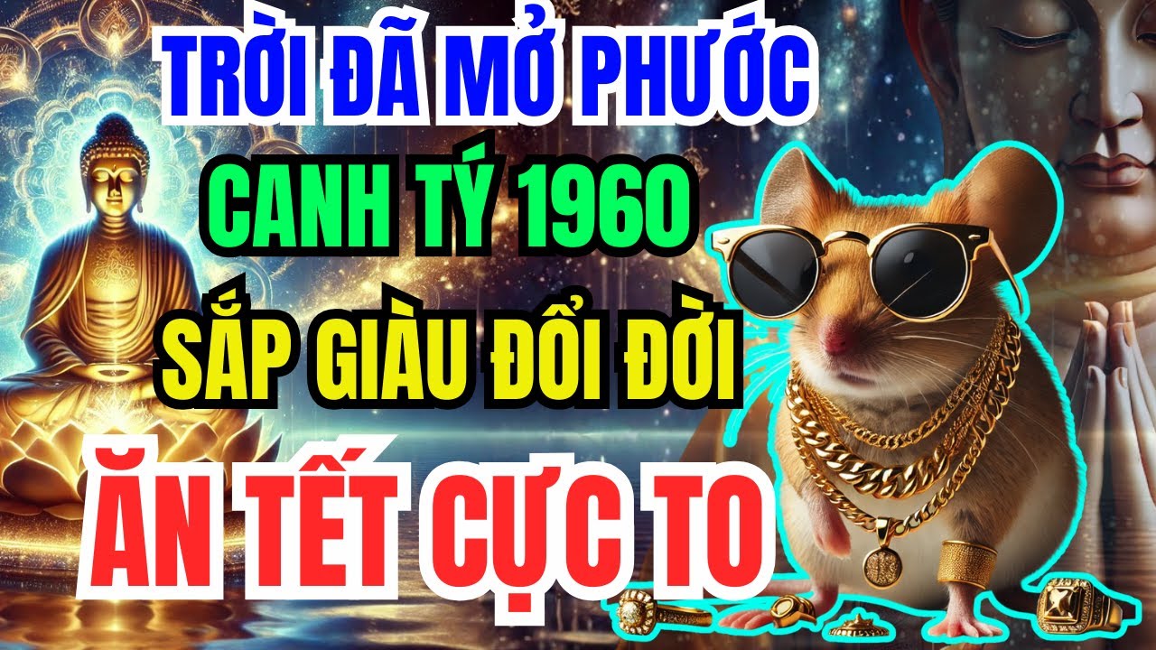Trời Đã Mở Phước, Canh Tý 1960 Có 8 Dấu Hiệu Này Thoát Khổ, Hưởng Lộc Tổ Tiên, Tiền Đến giàu ú ụ