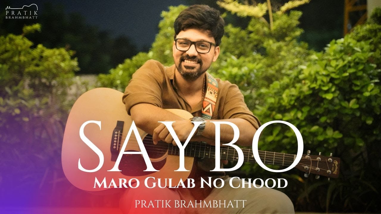 Saybo maro gulab no chhod | Pratik Brahmbhatt