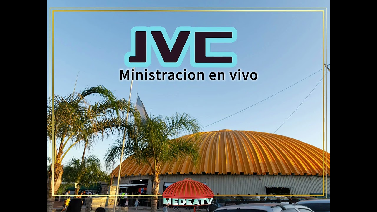 Ministracion JVC en vivo Medea 