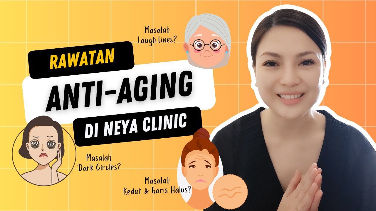 Beauty Tips || Ada dark circles,laugh lines,lines and wrinkles? Anti-Aging Treatment di Neya Clinic