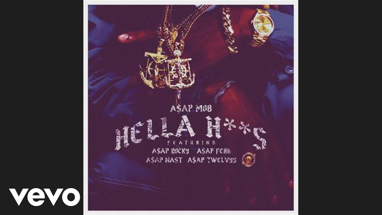 A$AP Mob - Hella Hoes (Official Audio) ft. A$AP Rocky, A$AP Ferg, A$AP Nast, A$AP Twelvyy