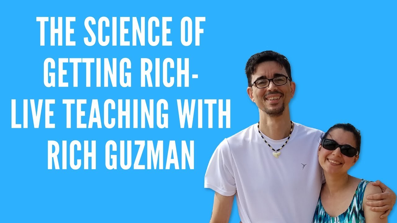 The Science Of Getting Rich - Live Teaching With Rich Guzman