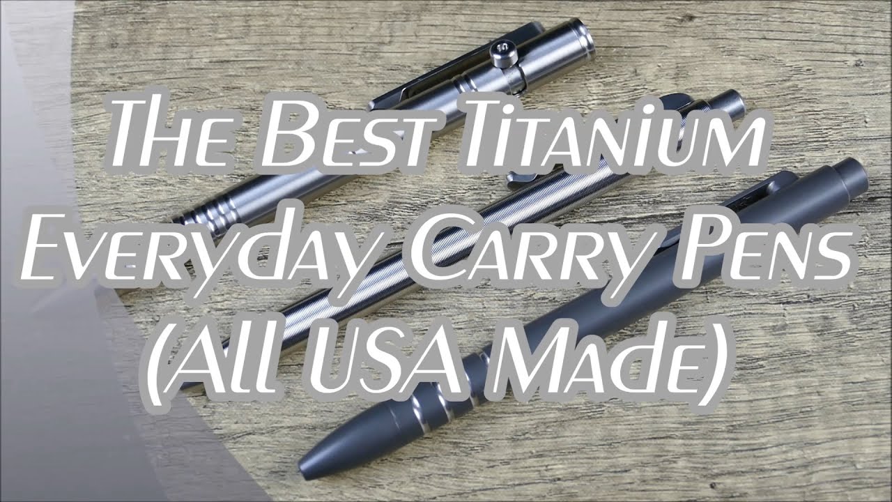 On Point EDC: The Top 3 Best Titanium Everyday Carry Pens, All USA Made! [2022]