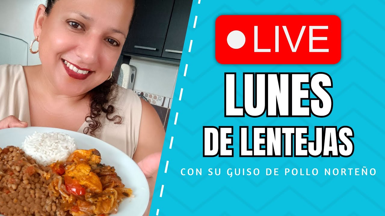 🍲 Lunes de Lentejas con Guiso Norteño de Pollo | En Vivo 🍗