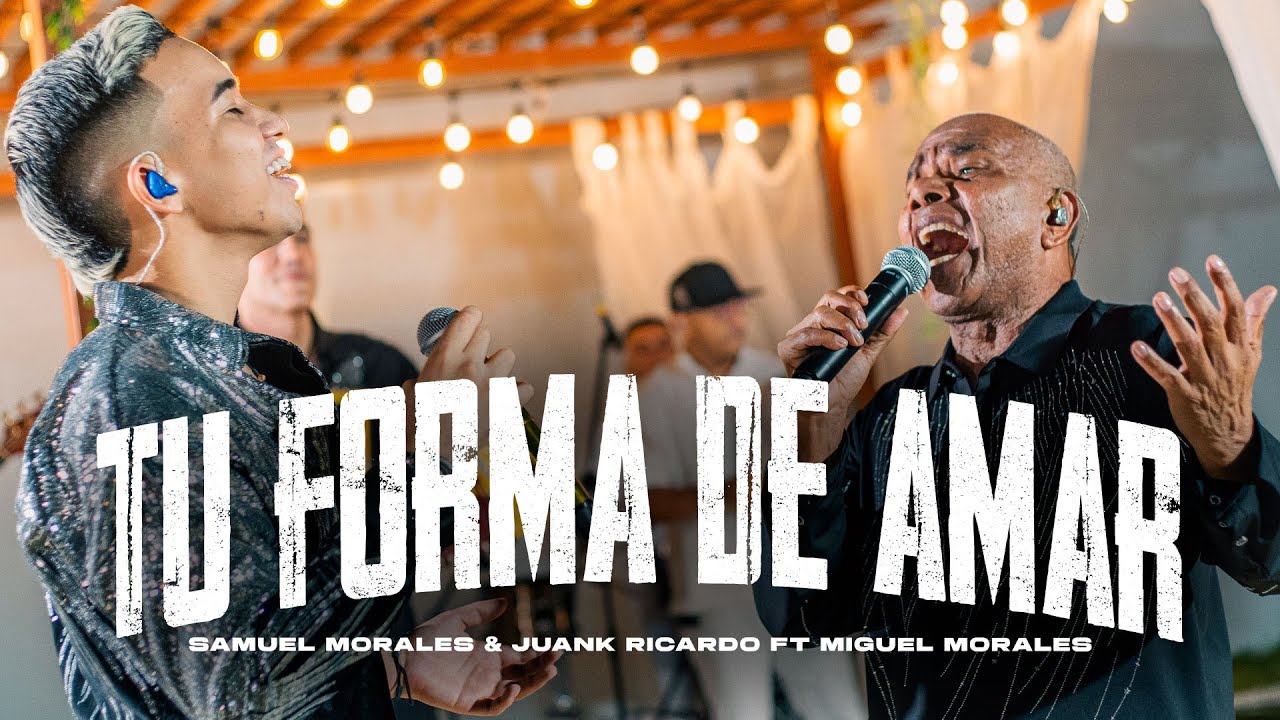 TU FORMA DE AMAR - @SamuelMoralesofc  X @JuanKRicardoOficial FT @MiguelMorales_LaVoz (En Vivo)