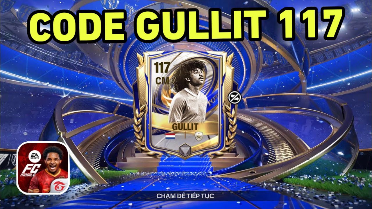 NHẬN CODE KHỦNG MỞ GULLIT 117 TOTY TOÀN SEVER FC MOBILE VIỆT NAM 