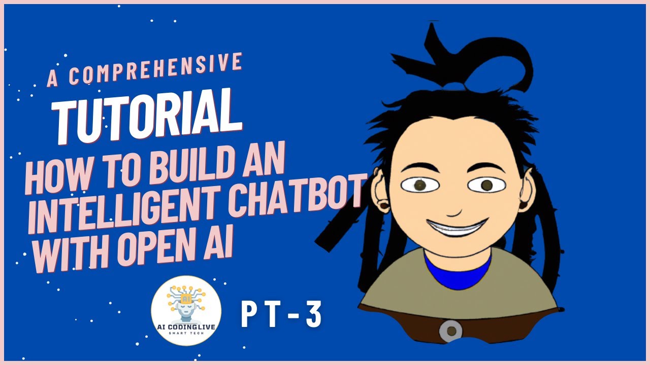 How to Build an Intelligent Chatbot with OPEN AI: A Comprehensive Tutorial - P3