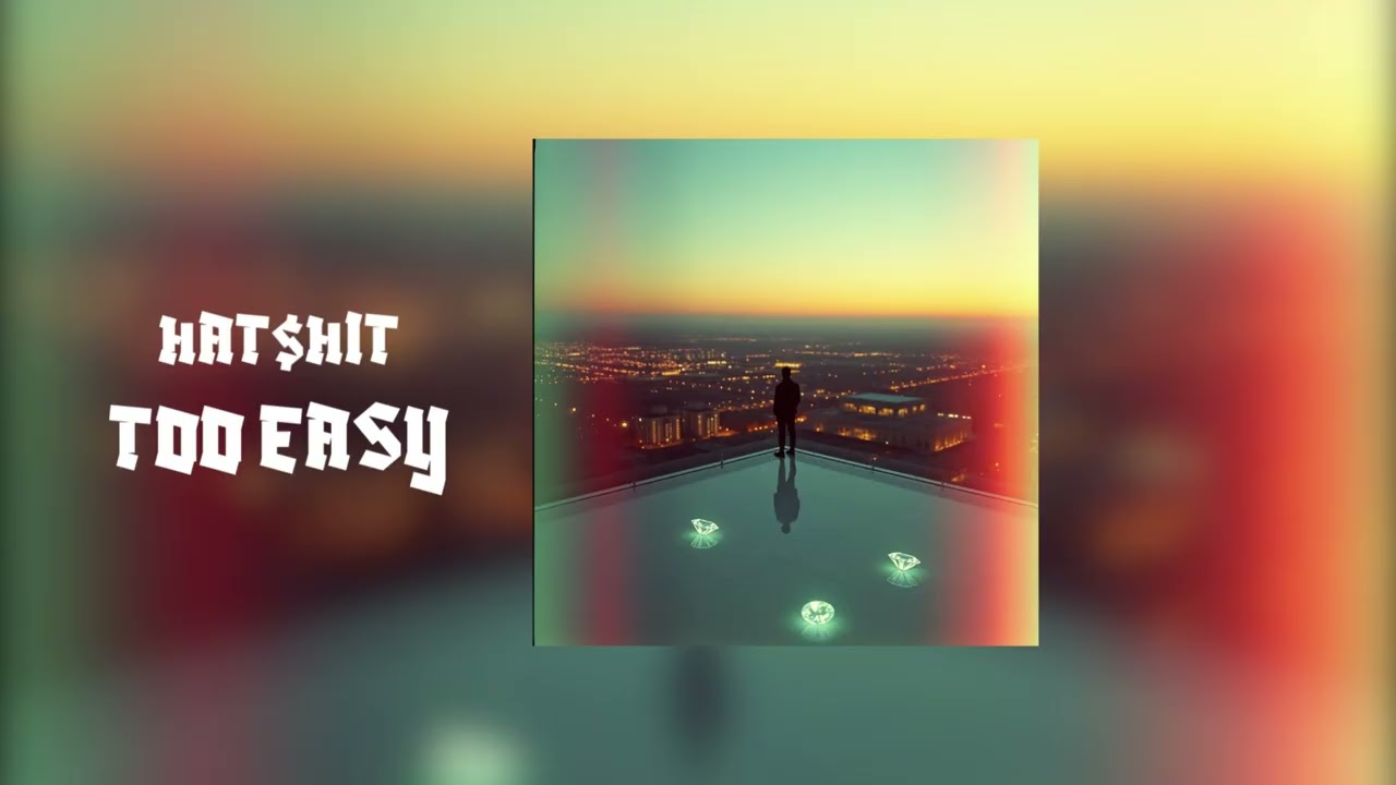 hat$hit - Too Easy (Official Audio) | SICKco. Labs