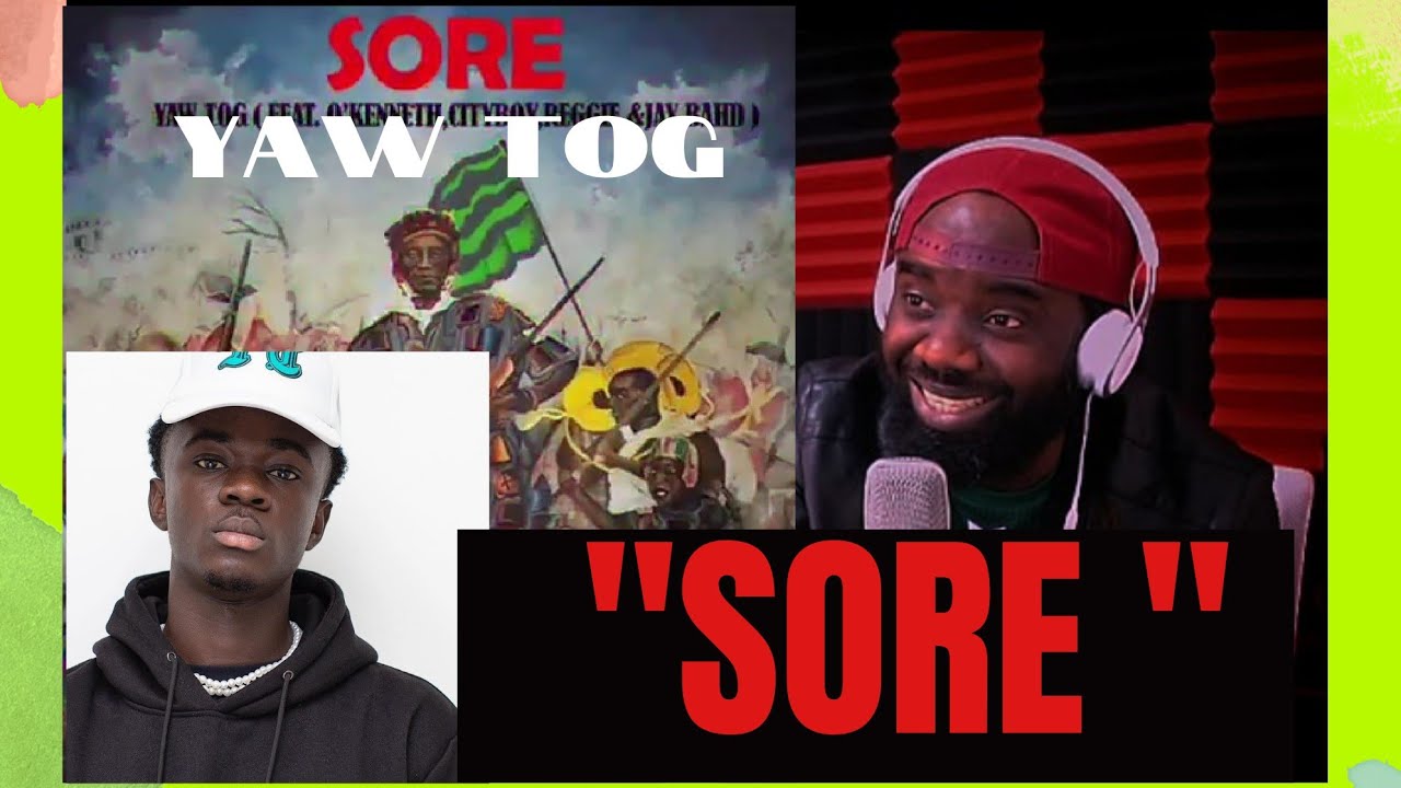 Yaw Tog - Sore ft. O'kenneth, Reggie, Jay Bahd and Cityboy (official video) reaction!