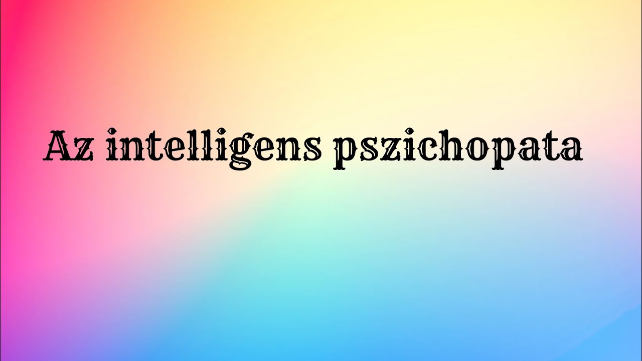 Az intelligens pszichopata