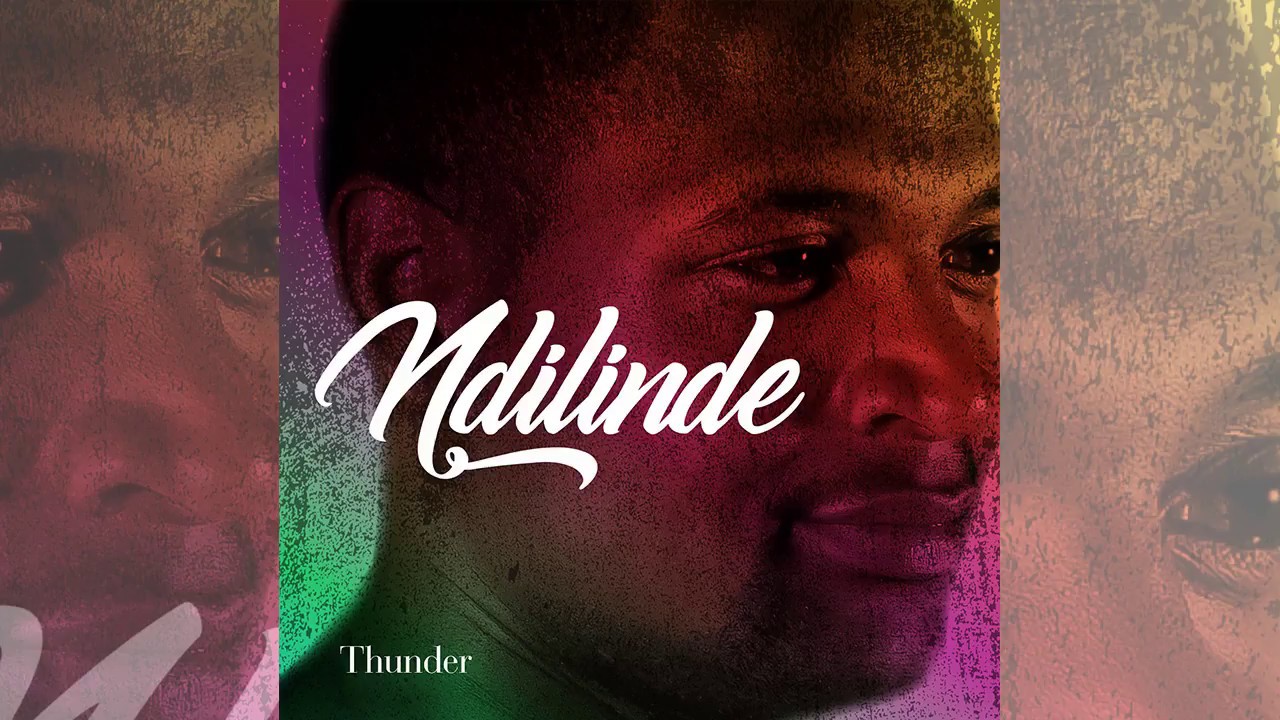 Thunder   Ndilinde (Offical Audio)