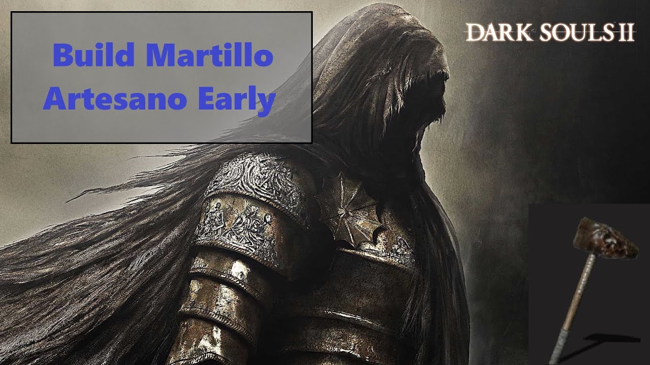 Dark Souls 2 SotFS | Build Martillo Artesano Early