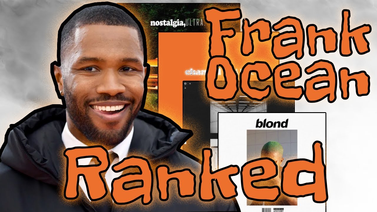 Ranking EVERY Frank Ocean Song (Nostalgia Ultra - Blonde + Singles)
