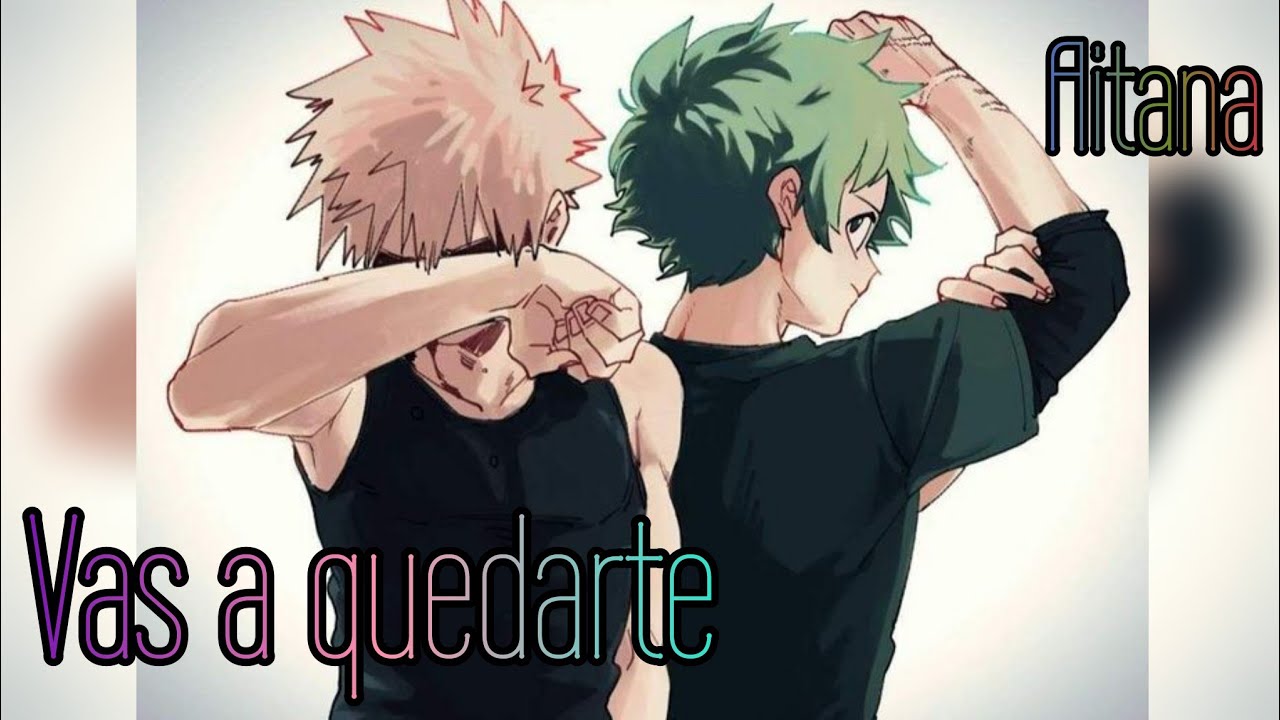 Vas a quedarte AITANA Izuku Midoriya - BOKU NO HERO ACADEMIA BNHA