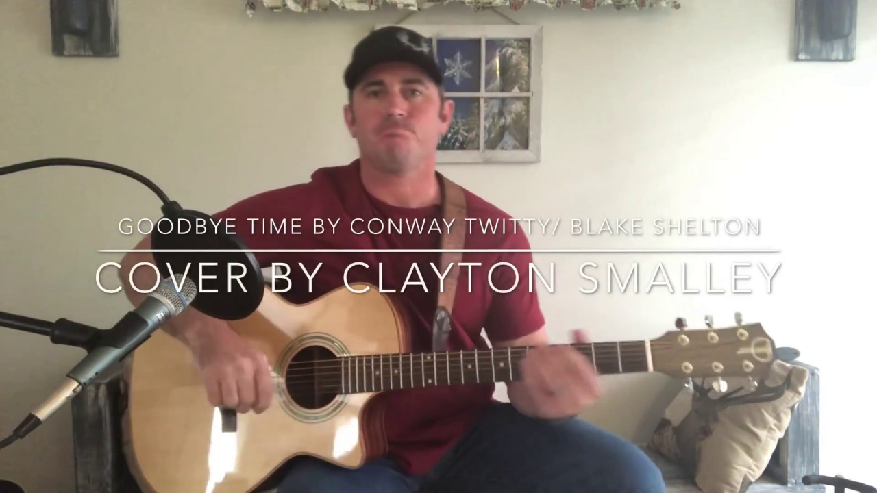Goodbye Time by Conway Twitty/ Blake Shelton (Link to my original music in description)