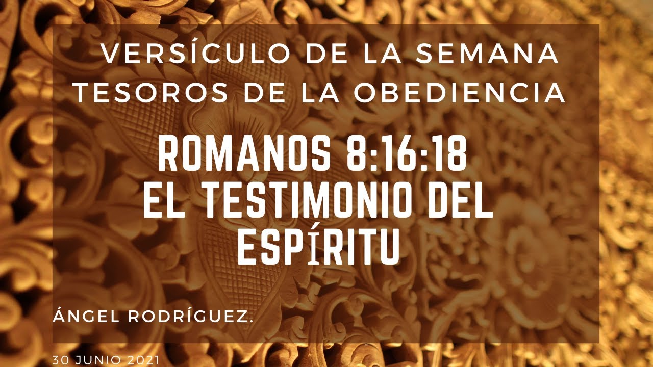 El versículo de la semana - Romanos 8:16-18 - El testimonio del Espíritu