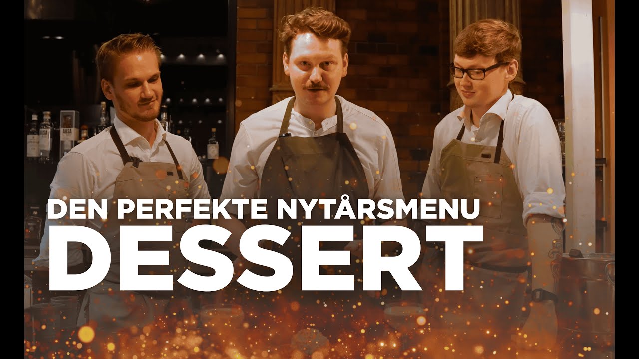 DEN PERFEKTE NYTÅRSMENU | DESSERT & COCKTAILS