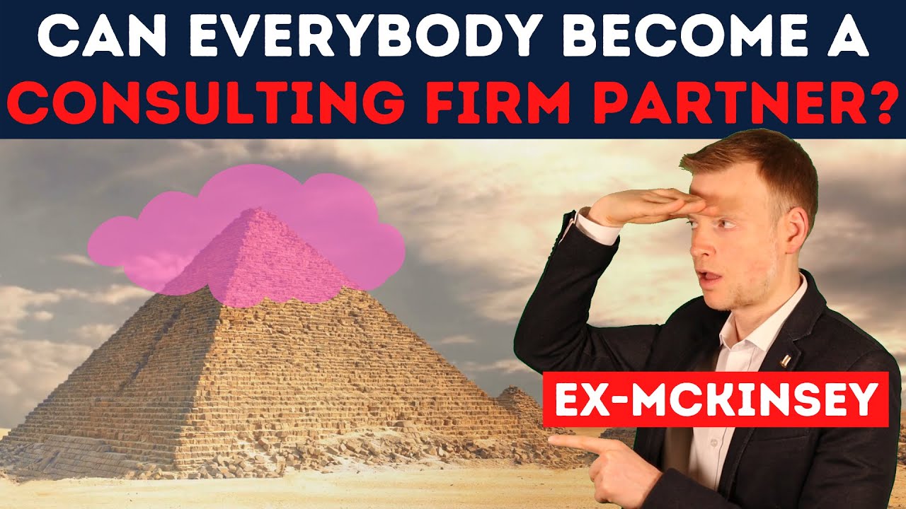 Partner at McKinsey, BCG or Bain: Can everybody climb to the top of the consulting pyramid?