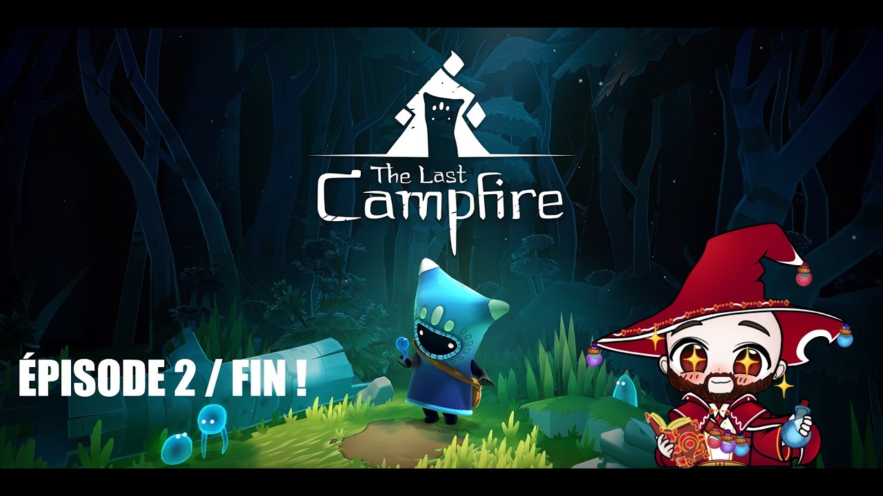 The Last Campfire EP2 / FIN ! : un dernier feu de camp ?