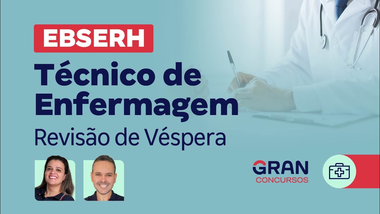 Concurso EBSERH - Técnico de Enfermagem: Revisão de Véspera