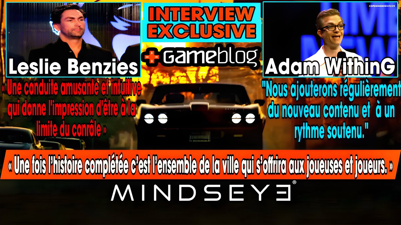 MINDSEYE : NOUVELLES INFOS DANS UNE GROSSE INTERVIEW DE LESLIE BENZIES & ADAM WITHING