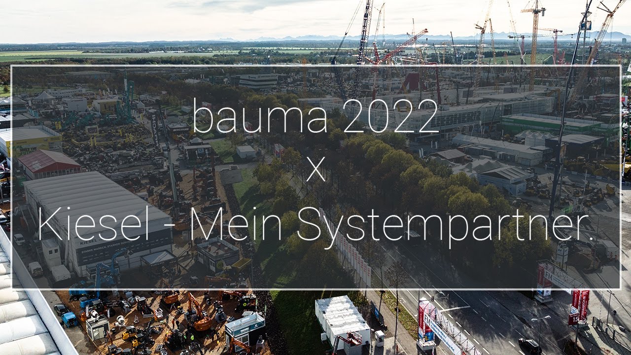 bauma 2022 x Kiesel - Mein Systempartner. | Offizieller Film 4K