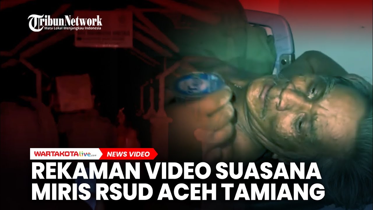 Rekaman Video Suasana Menyedihkan RSUD ACEH TAMIANG