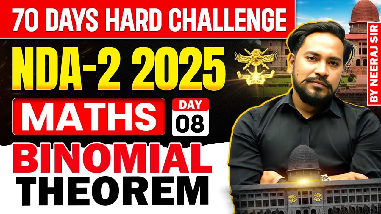 UPSC NDA-2-2025 | NDA Maths Binomial Theorem | 70 Days Hard Challenge | Day 08 | Neeraj Sir 