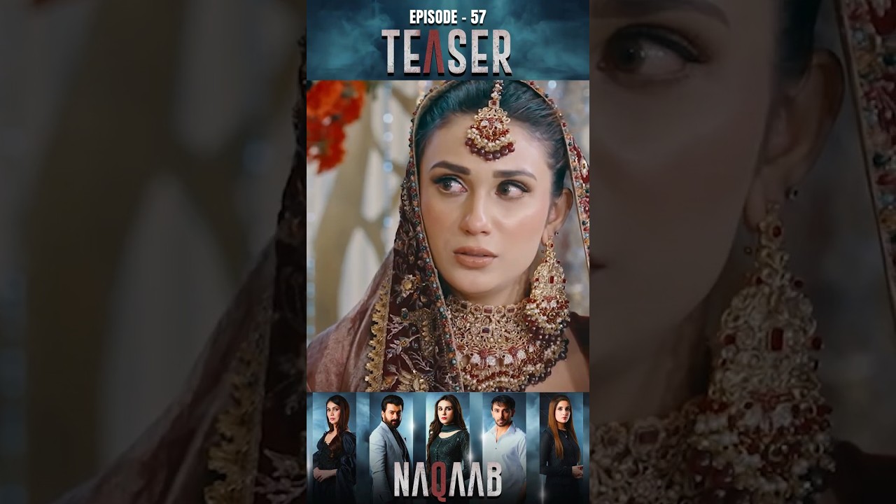 Naqaab EP 57 | Teaser | #aliansari | #humayounashraf | #hinatariq | #ghanaali | #shorts