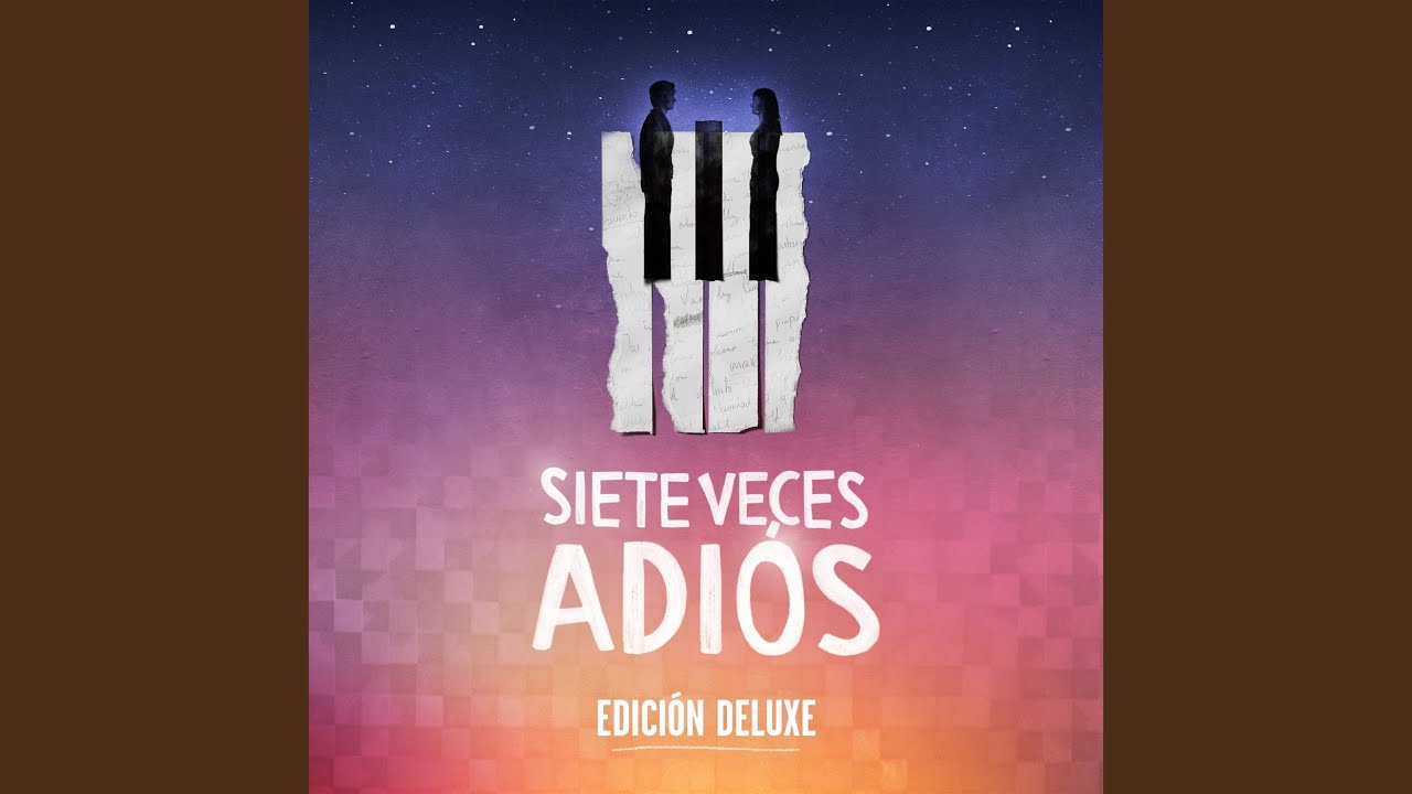 Suficiente (Elenco Original Siete Veces Adiós - Edición Deluxe (Versión Él y Él))