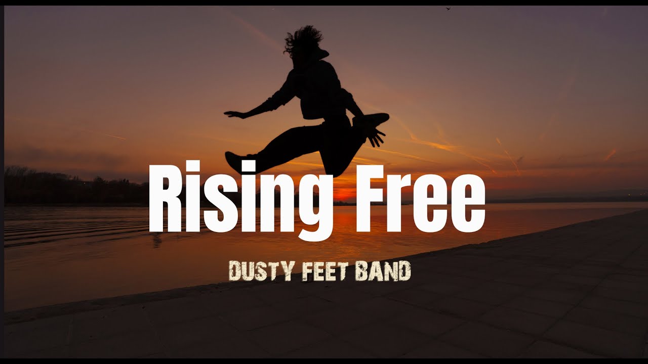 Dusty Feet Band – "Rising Free" (Music Collection)