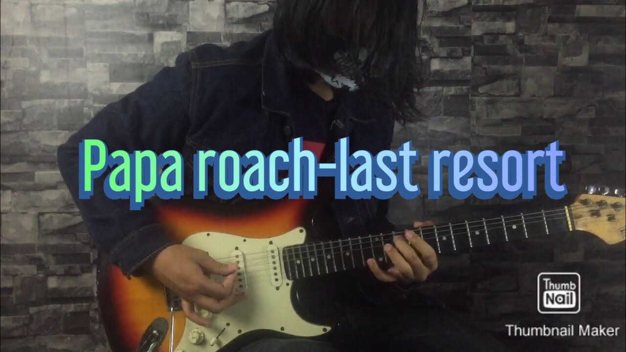 Papa Roach-Last Resort(Guitar Cover)
