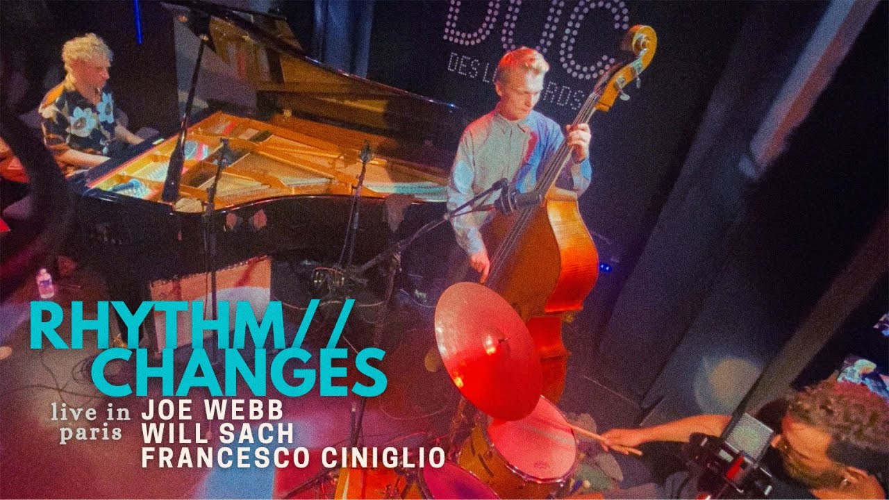 rhythm changes (joe webb, francesco ciniglio, will sach)