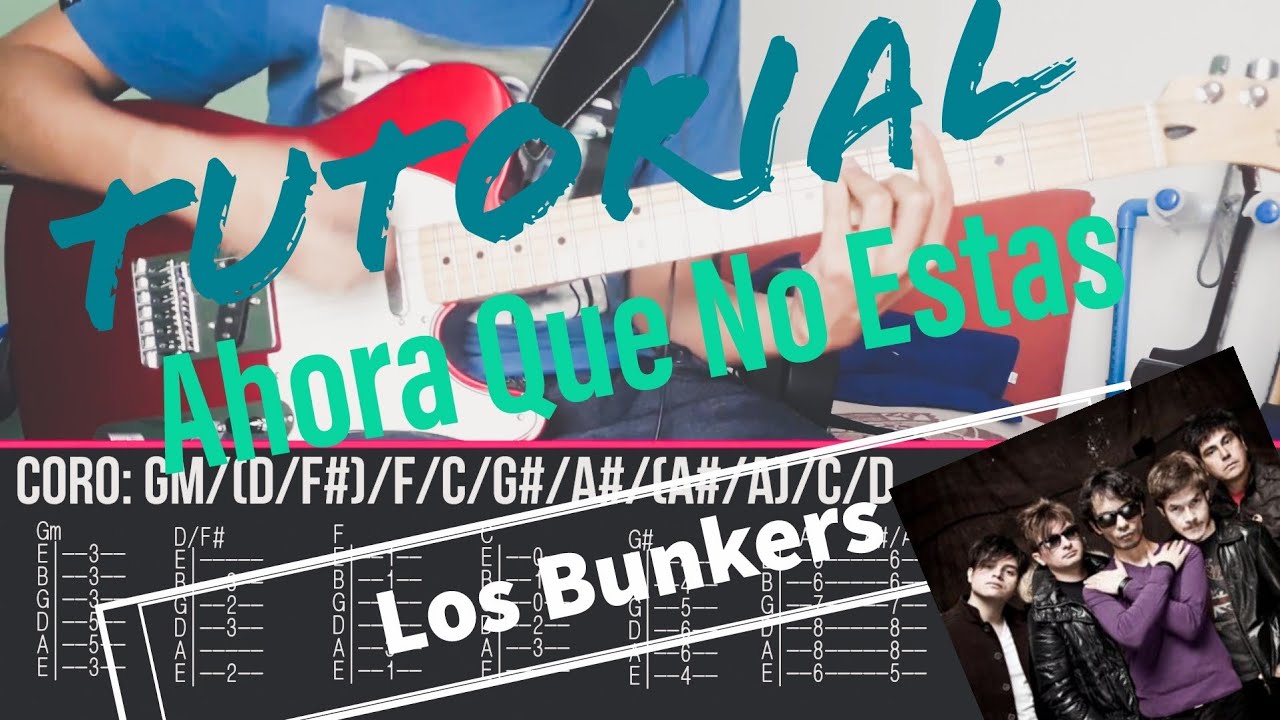TUTORIAL | Ahora Que No Estas - Los Bunkers (CON TABLATURA)