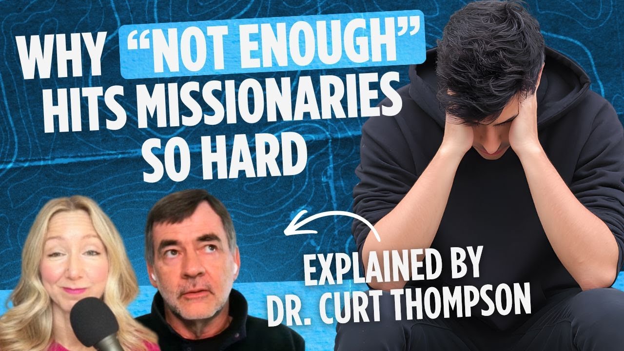 Why “Not Enough” Hits Missionaries So Hard