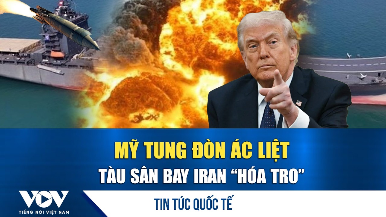 Mỹ tung đòn ác liệt: Tàu sân bay chở UAV Iran “hóa tro” trong phút chốc | VOV