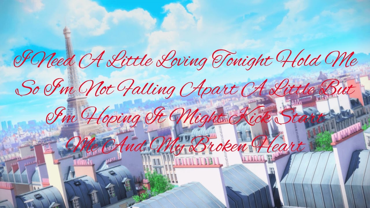 Miraculous Ladybug | Me And My Broken Heart By Rixton With Lyrics