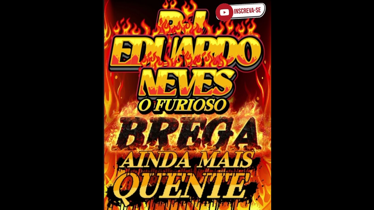 DJ EDUARDO NEVES - BREGA AINDA MAIS QUENTE 