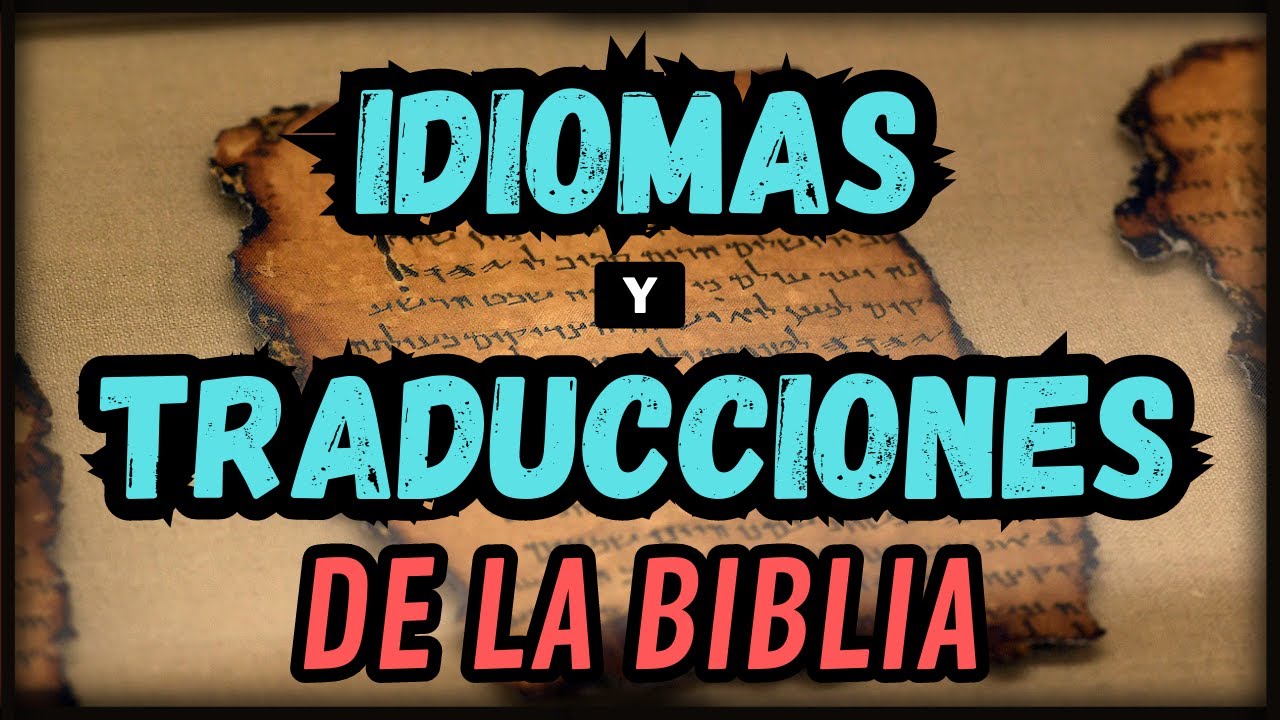 IDIOMAS ORIGINALES Y TRADUCCIONES DE LA BIBLIA || ¿Cuántos? ¿Cuáles? ¿Cuándo? || Lección # 5