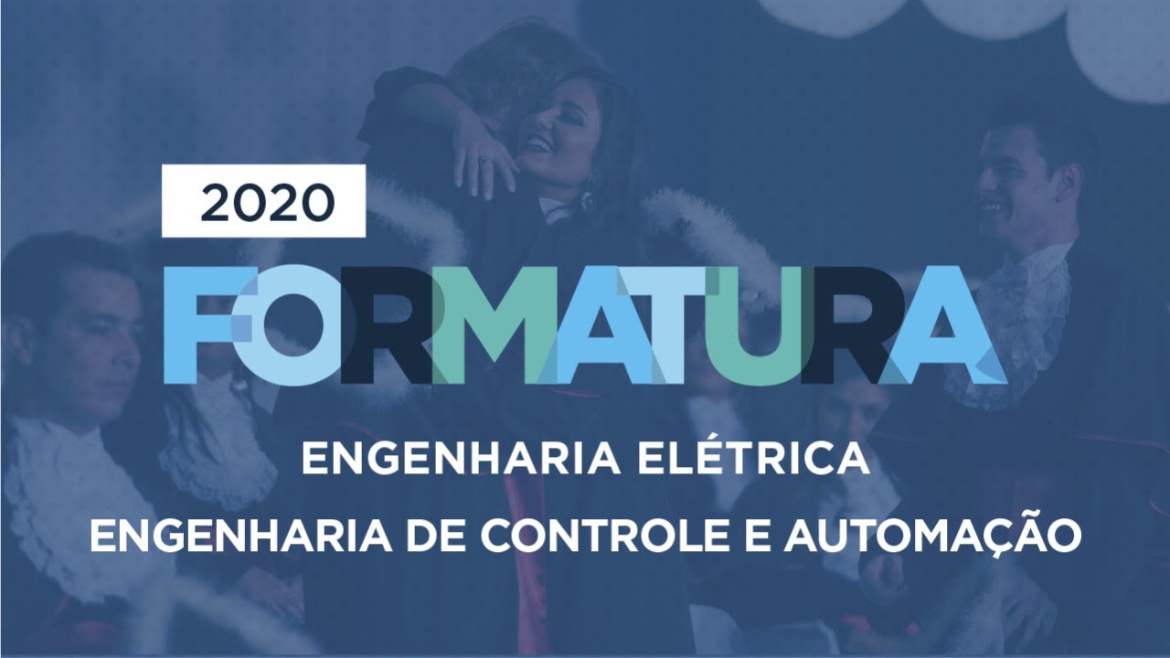 Formaturas 2020 - Engenharia Elétrica e Engenharia de Controle e Automação