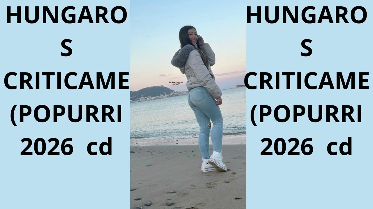 HUNGAROS CRITICAME(POPURRI 2026