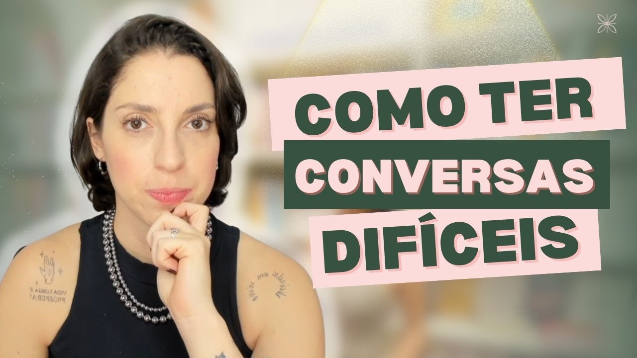 COMO TER CONVERSAS DIFÍCEIS