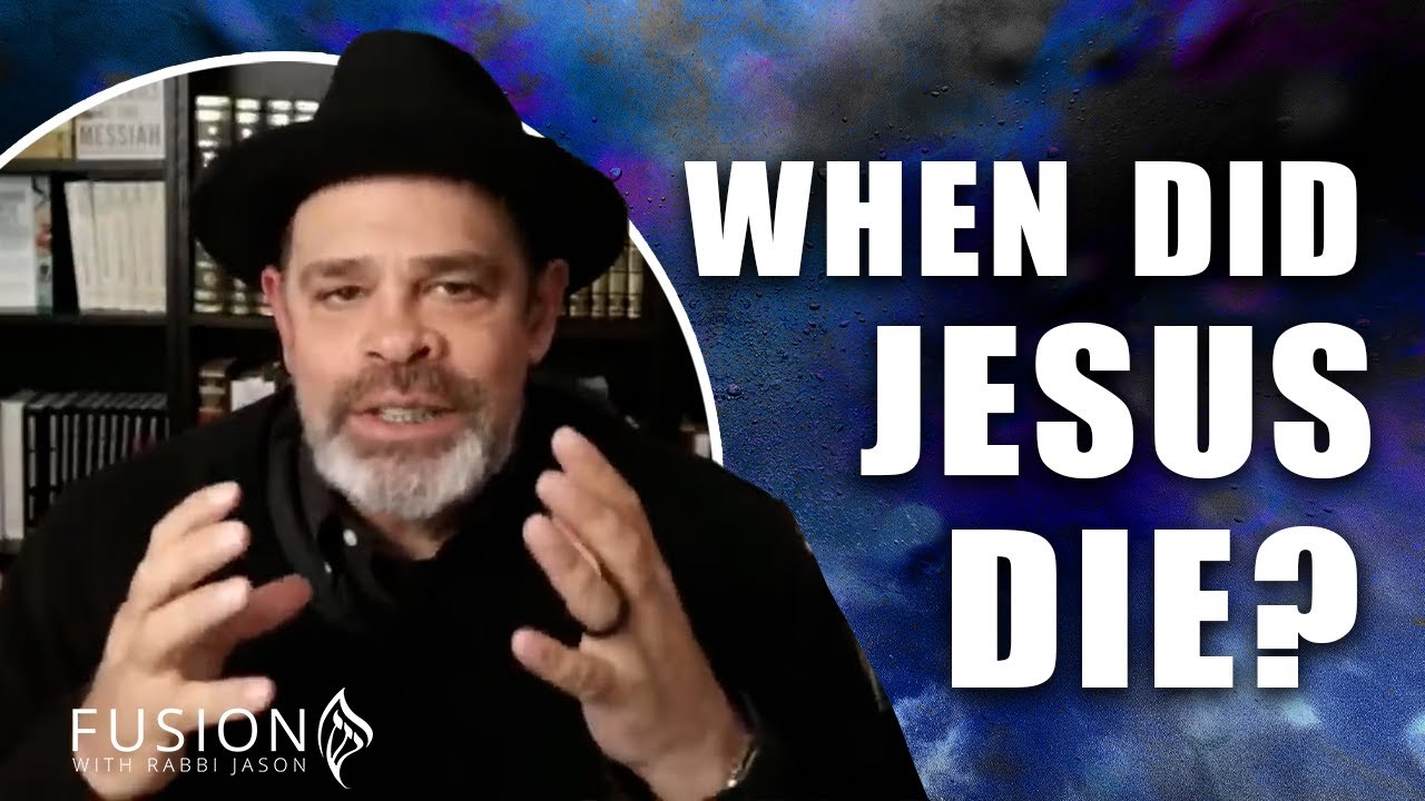 When Did Jesus Die? Hear the Powerful story from a Jewish Perspective | Rabbi Jason Sobel
