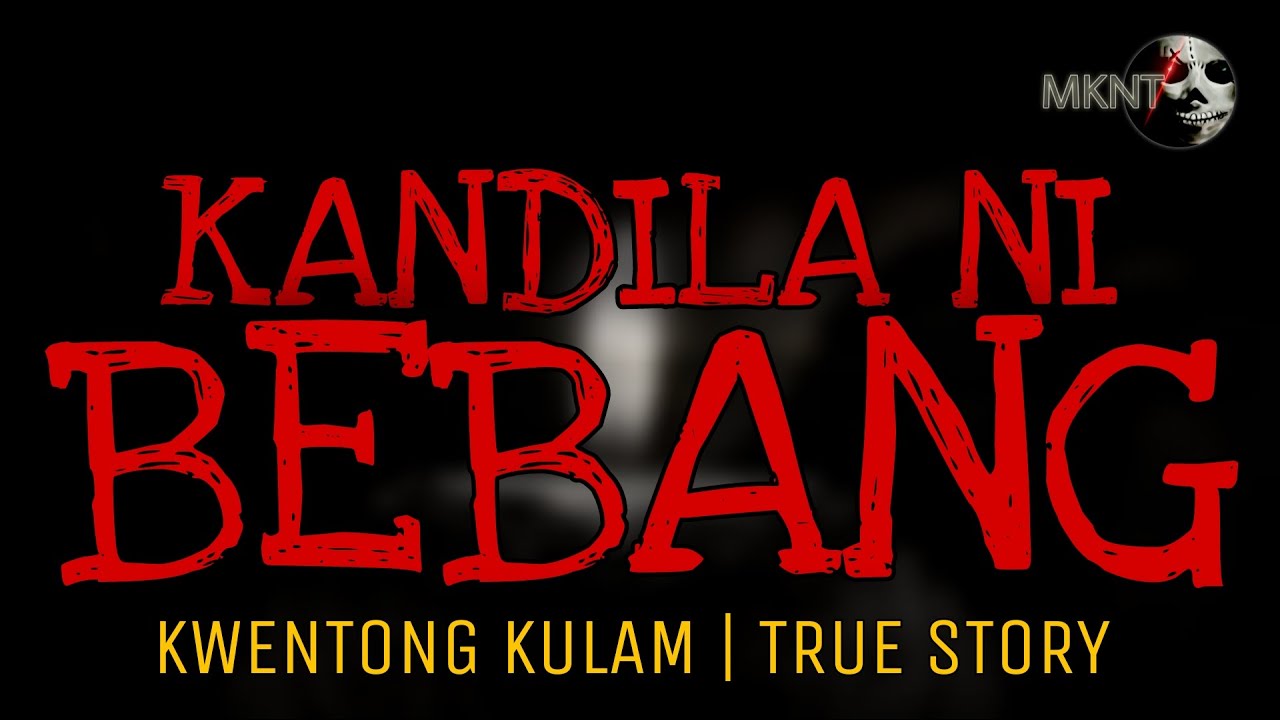 KANDILA NI BEBANG | Kwentong Kulam | True Story