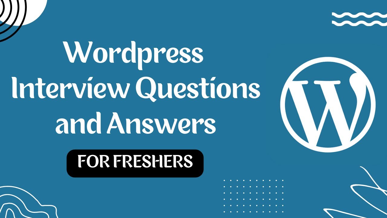 WordPress Interview Questions and Answers for Freshers | WordPress Important Questions