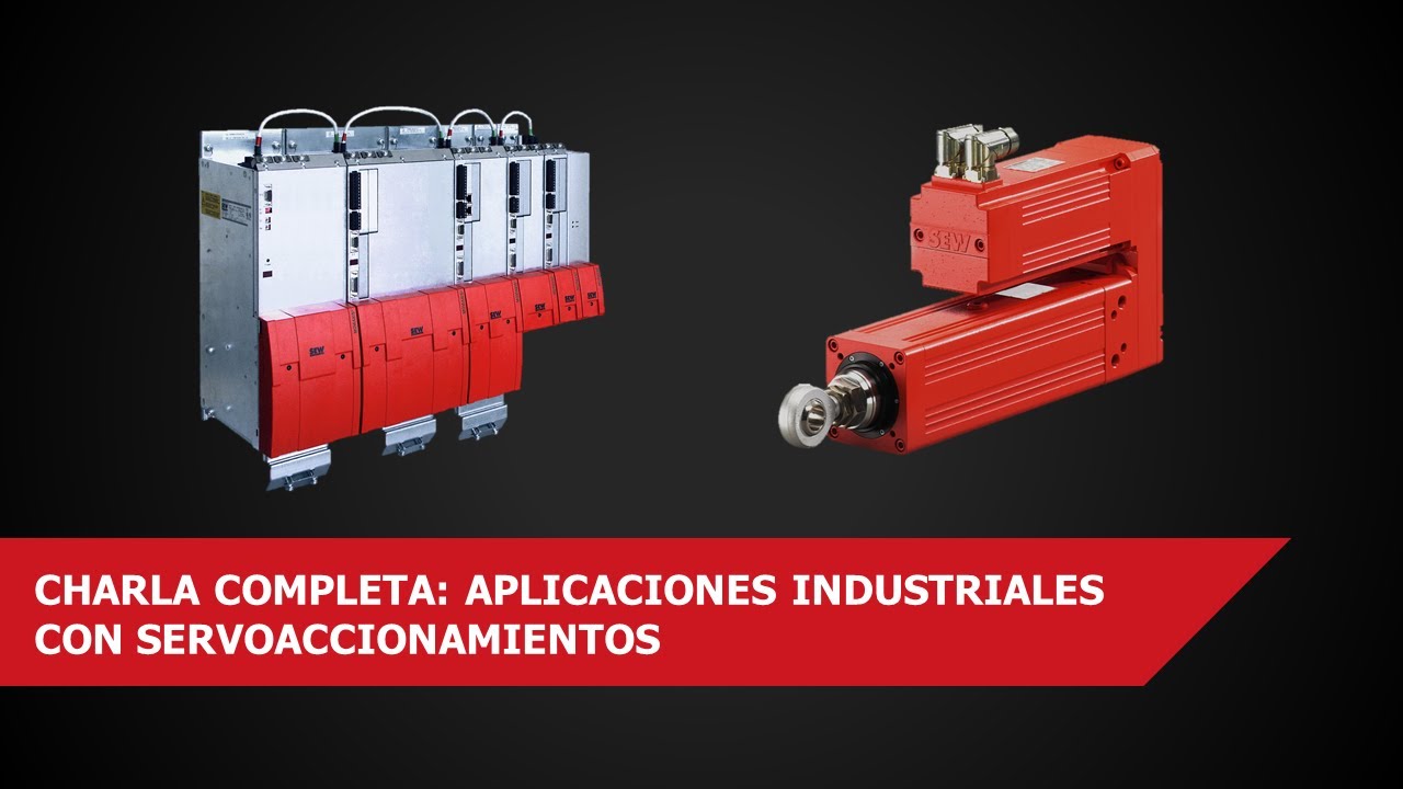 Charla técnica: Aplicaciones industriales con servoaccionamientos SEW EURODRIVE