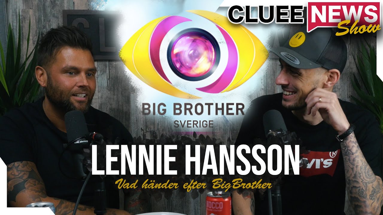 Lennie pratar ut om BIG BROTHER [#4][CLUEENEWS SHOW] Intervju med Lennie Hansson!