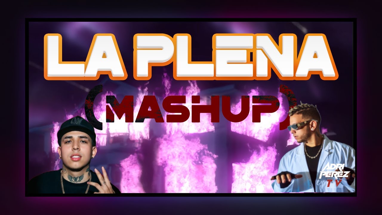 LA PLENA x X Remix (Adri Pérez Mashup) Beéle,WestCol,Ovy On The Drums,Maluma
