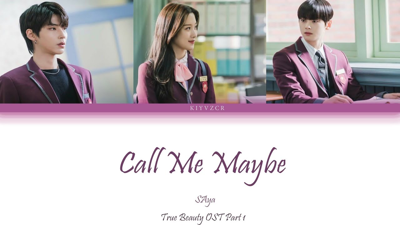 SAya (사야) - Call Me Maybe Lyrics True Beauty OST Part 1 [Han/Rom/Eng] | Lirik Drama True Beauty |