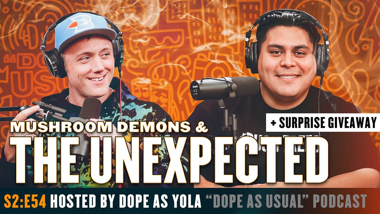 Mushroom Demons & The Unexpected | Hosted by Dope as Yola